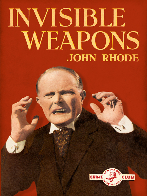 Title details for Invisible Weapons by John Rhode - Available